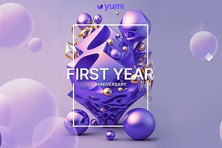 Yumi 1 Year Anniversary–Online Event Celebration