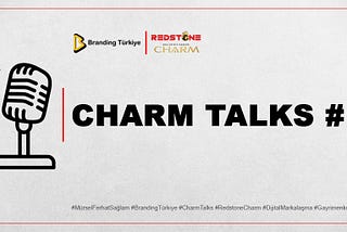 DAVETLİSİNİZ: CHARM TALKS #1