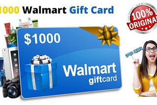 Get a $1,000 Walmart Gift Card