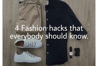These 4 Fashion Hacks That Everybody Should know ! 🤔