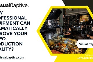 How Professional Equipment Can Dramatically Improve Your Video Production Quality?