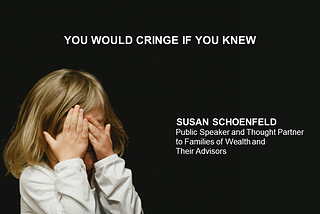 You Would Cringe If You Knew — Susan Schoenfeld