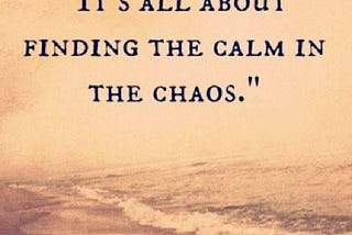 Calm that Stays even in Chaos