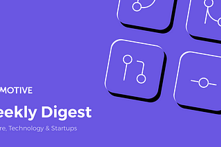 Ideamotive Weekly Digest 2/2019 — code, tech & startups