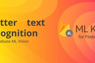 Flutter-Text Recognition with Firebase ML Vision