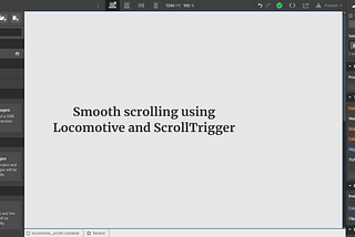 Smooth Scrolling and Scroll Interactions in Webflow using Locomotive Scroll and Gsap ScrollTrigger