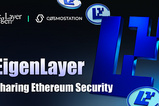EigenLayer: Sharing The Security Of Ethereum