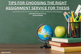 Tips For Choosing The Right Assignment Service For Thesis