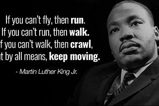 The piece of art I’ve chosen was this quote by Martin Luther King Jr.