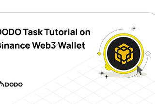 DODO Task Tutorial on Binance Web3 Wallet