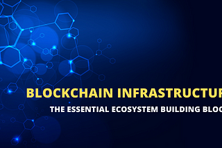 Critical Infrastructure Every Blockchain Ecosystem Needs