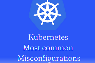 Avoiding Common Kubernetes Security Misconfigurations with RBAC Best Practices