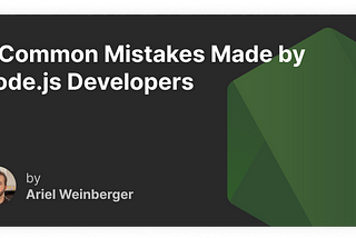 4 Common Mistakes Made by Node.js Developers