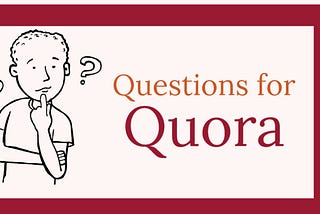 Best hacks for finding unique and value questions for quora