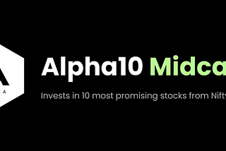 Introducing Alpha_10 Midcap: Unleashing the Power of Momentum Investing