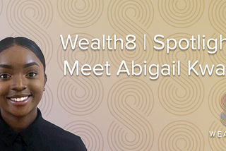 Spotlight: Meet Abigail Kwao