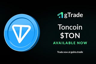 Toncoin ($TON) is listed on gTrade