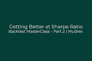 Backtest MasterClass — Part 2