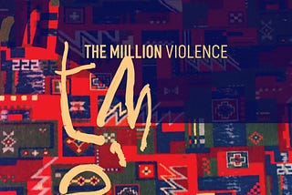 On: The Miillion — Violence