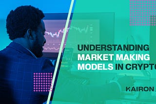 Understanding Market Making Models in Crypto