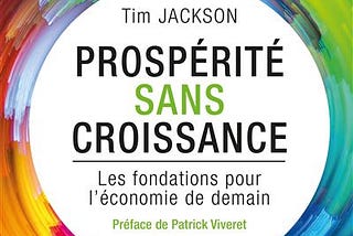Digest de “Prospérité sans croissance” de Tim Jackson