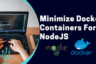 Minimize Docker Container for NodeJS