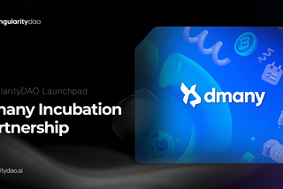 SingularityDAO Incubation Partnership — Dmany