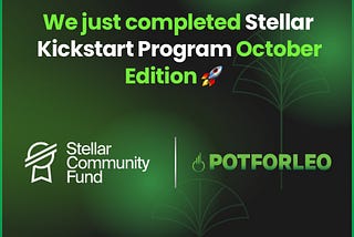 We just completed the Stellar Development Foundation Kickstart Program — October edition!
