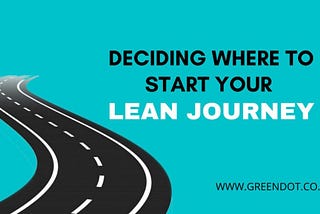 Deciding where to start your lean journey