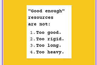 “Good enough” resources