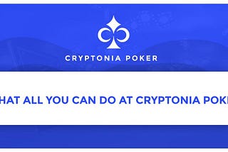 What all You Can Do at Cryptonia Poker