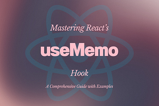 Mastering React’s useMemo Hook: A Comprehensive Guide with Examples