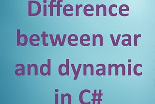 Difference between var and dynamic in C#