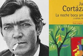 How Julio Cortázar Crafted “The Night Face Up”