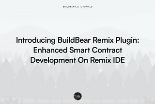 Introducing BuildBear Remix Plugin: Enhanced Smart Contract Development On Remix IDE