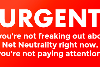 Why You Should Care About Net Neutrality