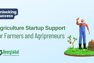 Agriculture Startup Support for Farmers and Agripreneurs