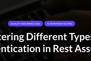 Mastering Different Types of Authentication in Rest Assured