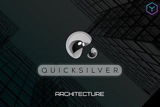 ✨The Quicksilver architecture