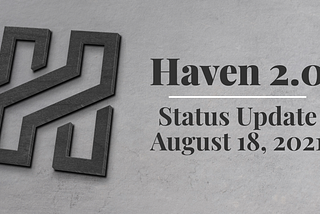 Haven 2.0 Release — Status Update