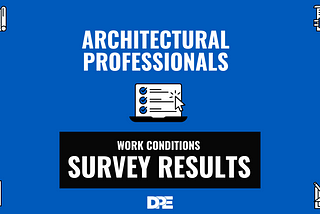 Architectural Professionals Self-Report Support for Unions, Change in the Industry