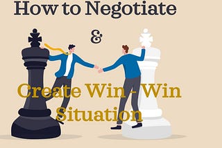 How to Negotiate & Create Win — Win Situation