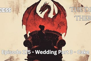 Princess & the Dragon Therapist: Wedding Part 3 — Cake [175]