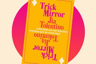 Jia Tolentino’s Trick Mirror Review