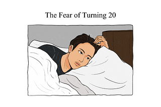 The Fear of Turning 20
