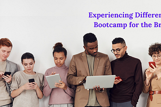 Experiencing Difference: Bootcamp for the Brain