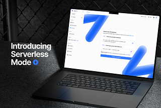 Introducing Serverless Mode