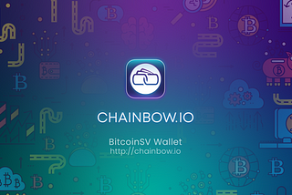 ChainBow BitcoinSV Wallet v1.0