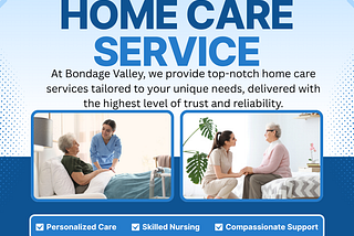 Bondage Valley Trusted Home Care Beyond Expectations with Personalized, Compassionate Services