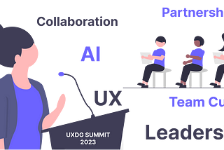 UXDG Summit 2023 Conference Notes